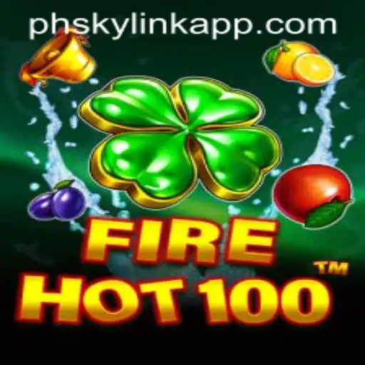 Discover the Thrills of FireHot100 at Phsky Casino